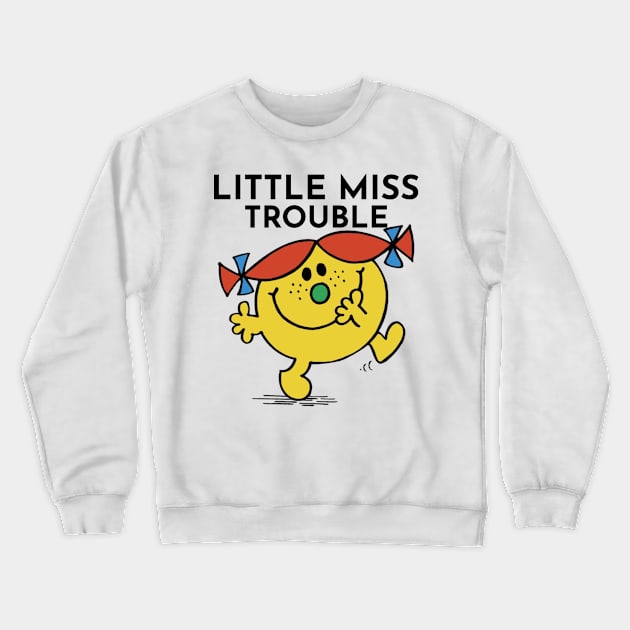 Little Miss Trouble Crewneck Sweatshirt by BoldNFresh